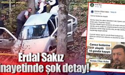 Erdal Sakız cinayetinde şok detay!