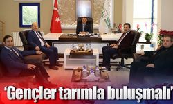 ‘Gençler tarımla buluşmalı’