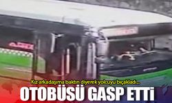 Otobüsü gasp etti!