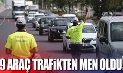 9 araç trafikten men oldu!