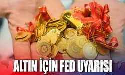 Altın için FED uyarısı