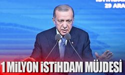 Cumhurbaşkanı Erdoğan'dan 1 milyon istihdam müjdesi