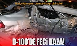D-100’de feci kaza: Otomobil kağıt gibi ezildi 