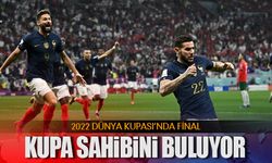 Dünya Kupası sahibini buluyor