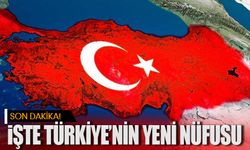 İşte Türkiye'nin yeni nüfusu