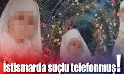 İstismarda suç telefonunmuş!