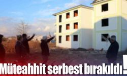 Müteahhit serbest bırakıldı