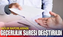 Sağlık raporlarında yeni tarih kararı!