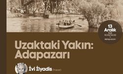 “Uzaktaki Yakın: Adapazarı” söyleşisi