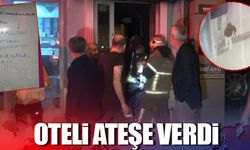 Yeni tanıştığı kadının kaldığı oteli yaktı!