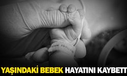 2 yaşındaki bebek hayatını kaybetti!