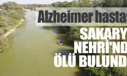 Alzheimer hastası yaşlı kadın, Sakarya Nehri'nde ölü bulundu