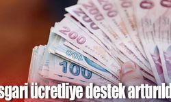 Asgari ücretliye destek arttırıldı