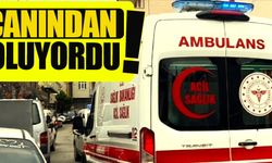 Canından oluyordu!