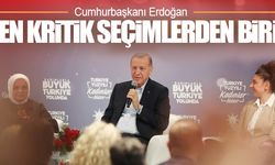 Erdoğan: "En kritik seçimlerden biri olacak"