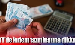 EYT'de kıdem tazminatına dikkat!