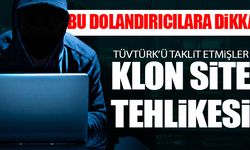 Klon sitelere dikkat: Dolandırılmayın!