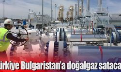 Türkiye Bulgaristan'a doğalgaz satacak