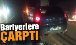 Kontrolünü kaybetti bariyerlere çarptı!