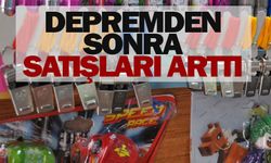 Depremden sonra satışları arttı