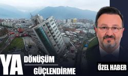 Ya dönüşüm ya güçlendirme 