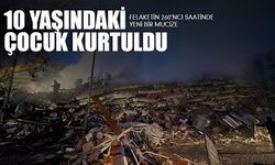 10 yaşındaki çocuk 260. saatte sağ kurtarıldı