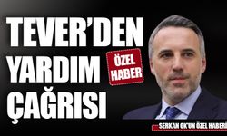 ÖZEL - Tever’den yardım çağrısı