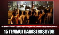 15 Temmuz Davası Yeniden Başlıyor