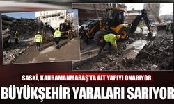 Büyükşehir, Kahramanmaraş'ta yaraları sarıyor