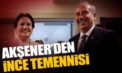 Akşener'den İnce temennisi