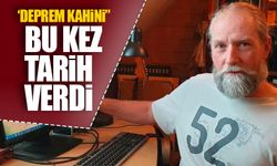 ‘Deprem kahini’ bu kez yakın tarih verdi