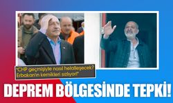 Deprem bölgesinde Kılıçdaroğlu'na tepki