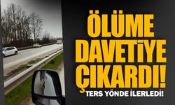 Ters yönde ilerledi, ölüme davetiye çıkardı