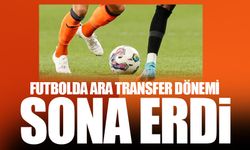 Futbolda ara transfer dönemi sona erdi