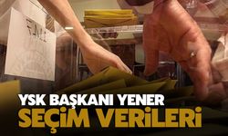 YSK Başkanı Ahmet Yener'den seçim verileri