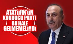 Çavuşoğlu: Atatürk'ün kurduğu parti bu hale düşmemeliydi