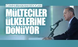 Cumhurbaşkanı Erdoğan: Mülteciler ülkelerine dönecek