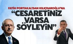 Fatih Portakal'dan Kılıçdaroğlu'na: Cesaretiniz varsa söyleyin