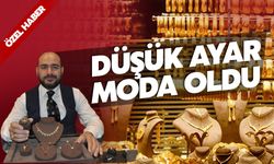 ‘Düşük ayar moda oldu’