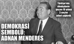 Demokrasi Mücadelesinin Sembolü: Adnan Menderes