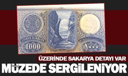 Sakarya detaylı banknot Darphane Müzesi'nde sergileniyor
