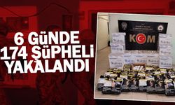 6 günde 174 şüpheli yakalandı