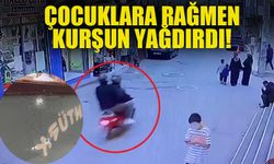 Çocuklara rağmen kurşun yağdırdı!