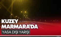 Kuzey Marmara’da yasa dışı motor yarışı!