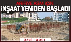 Arifiye ASM için süreç yeniden başladı