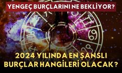 Astrologlar 2024'e girmeden şanslı olan burçları açıkladı! 2024 yılında en şanslı burçlar hangileri olacak?