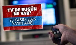 25 Kasım 2023 TV yayın akışı | Atv, Kanal D, Show Tv, Star Tv, FOX Tv, TV8, TRT 1 ve Kanal 7 yayın akışı ne?