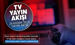 26 Kasım 2023 TV yayın akışı | Atv, Kanal D, Show Tv, Star Tv, FOX Tv, TV8, TRT 1 ve Kanal 7 yayın akışı ne?