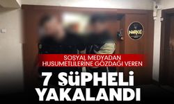Husumetlilerine silahla gözdağı veren 7 şüpheli yakalandı