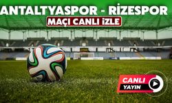 CANLI İZLE | ANTALYASPOR RİZESPOR MAÇI canlı izle | Antalyaspor, Rizespor maçı saat kaçta?